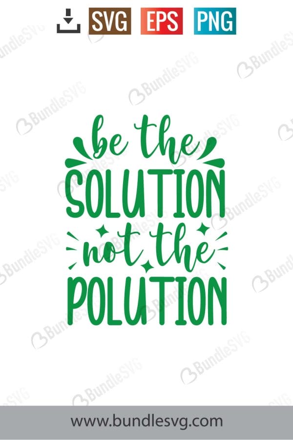 Be The Solution Not He Polution Svg