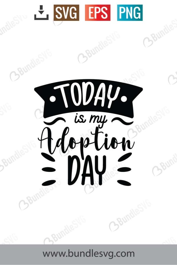 Today Is My Adoption Day SVG Cut Files