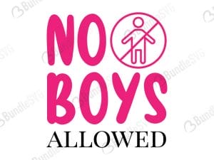 No Boys Allowed SVG Cut Files