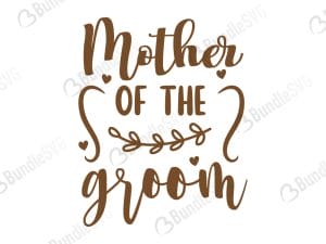 Mother of The Groom SVG Cut Files