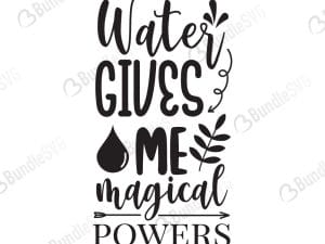 Water Gives Me Magical Powers SVG Cut Files