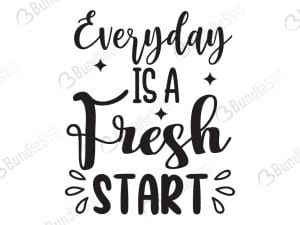 Everyday is A Fresh Start SVG Cut Files