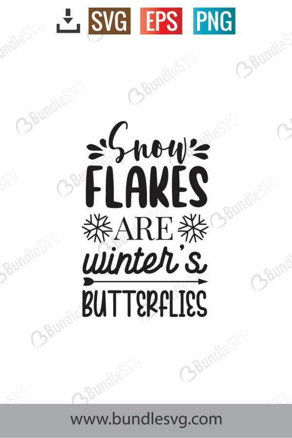 Snow Flakes Are Winter's Butterflies Svg