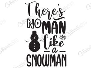 There's No Man Like A Snowman SVG Cut Files
