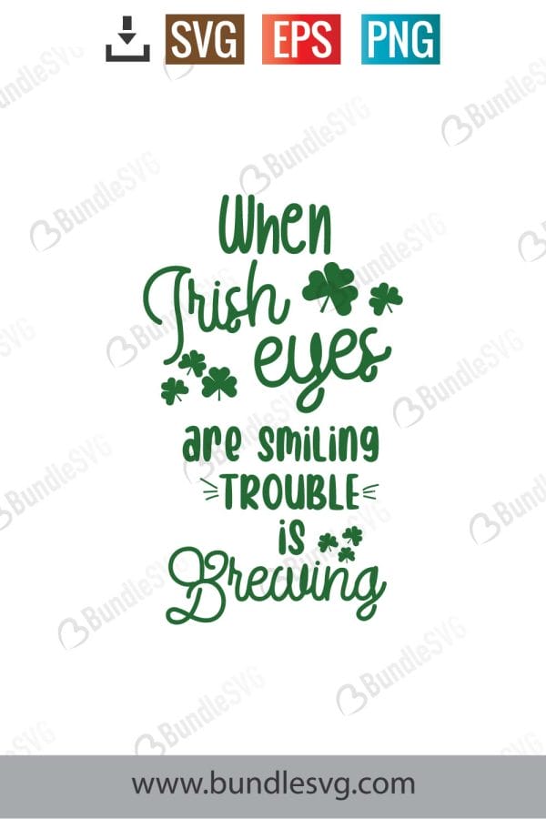 When Irish Eyes Are Smiling Trouble Is Braving SVG Cut Files