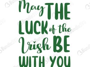May The Luck of The Irish Be With You SVG Cut Files