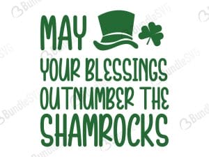 May Your Blessings Outnumber The Shamrocks SVG Cut Files