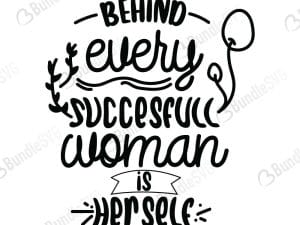 Behind Every Succesful Woman Is Herself SVG Cut Files