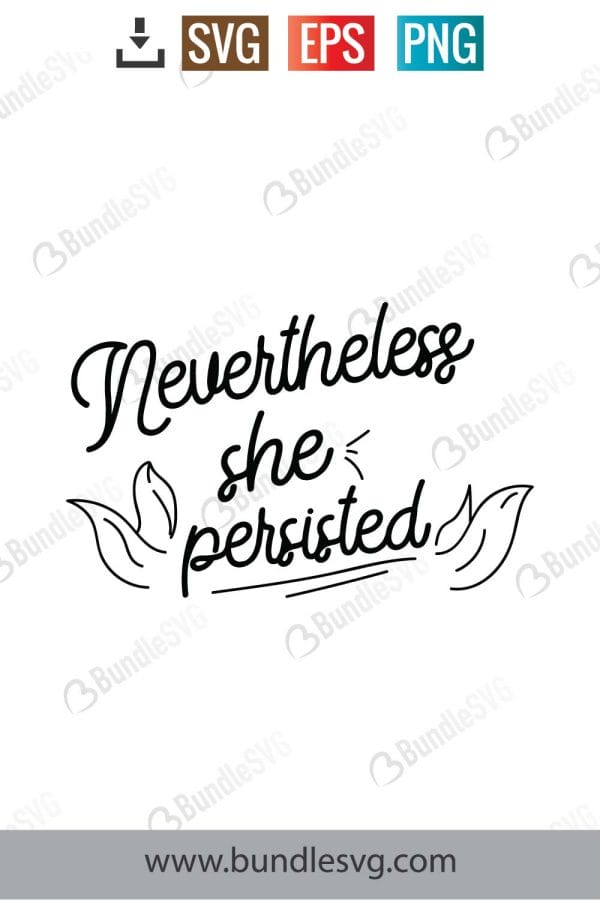 Nevertheless She Persisted SVG Cut Files