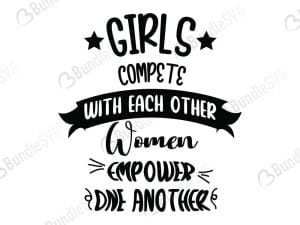 Girls Compete With Each Other Women Empower One Another SVG Cut Files