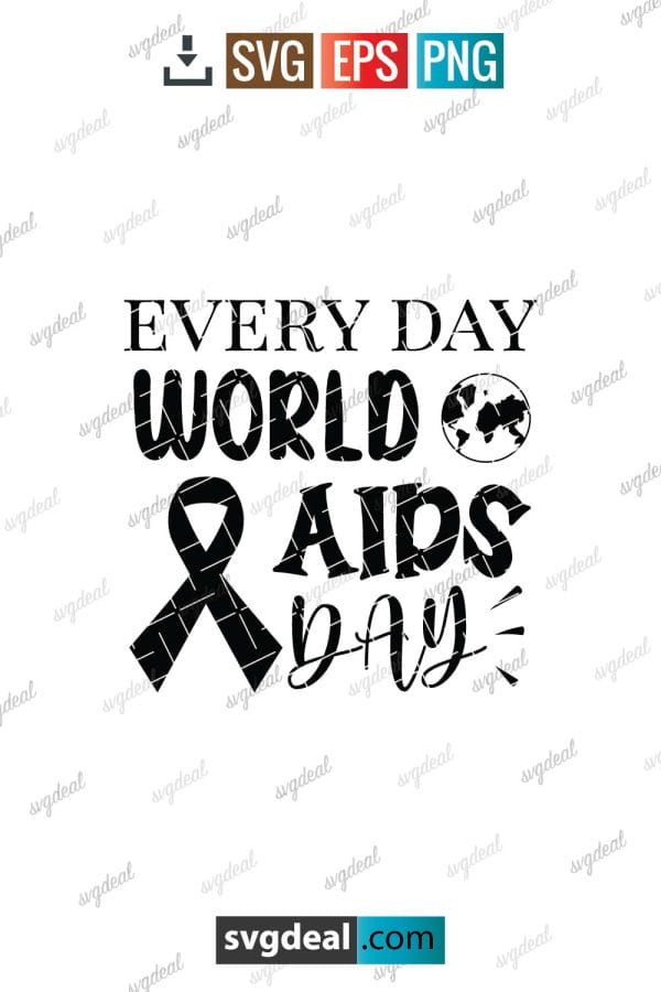 Every Day World Aids Day Svg Files