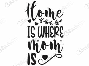 Home Is Where Mom Is Svg