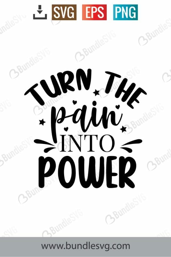 Turn The Pain Into Power SVG Cut Files