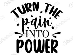 Turn The Pain Into Power SVG Cut Files