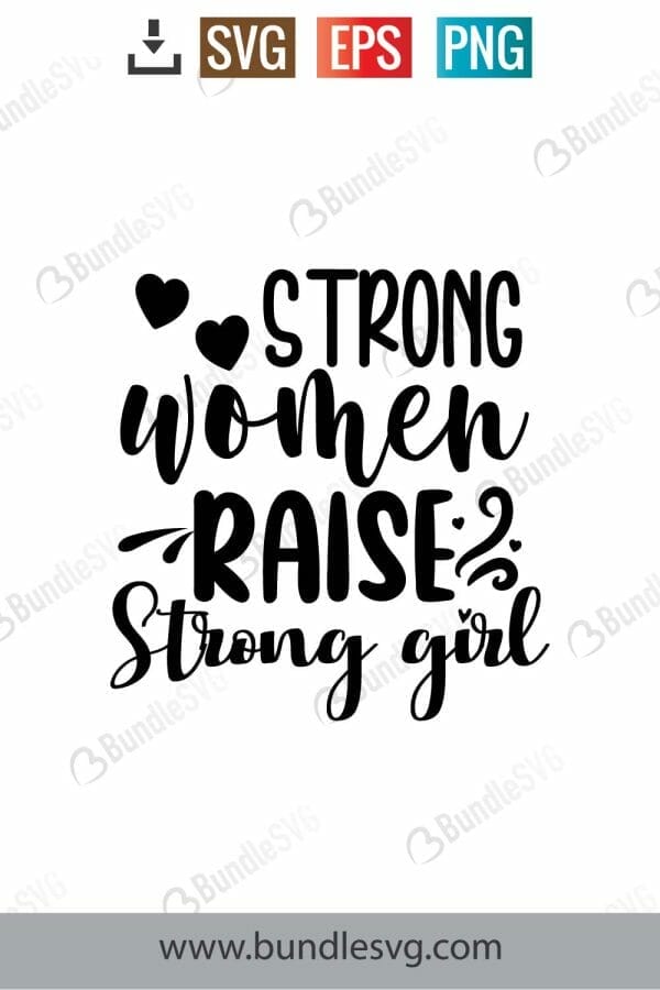 Strong Women Raise Strong Girl SVG Cut Files