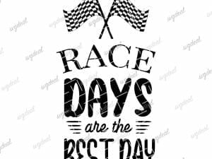 Race Days Are The Best Day SVG Cut Files
