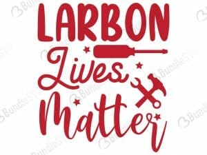 Larbon Lives Matter SVG Cut Files