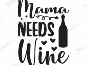 Mama Needs Wine Svg