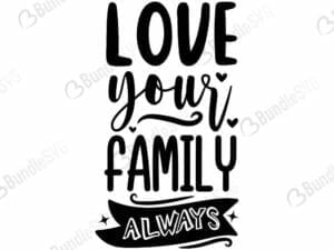 Love Your Family Always Svg