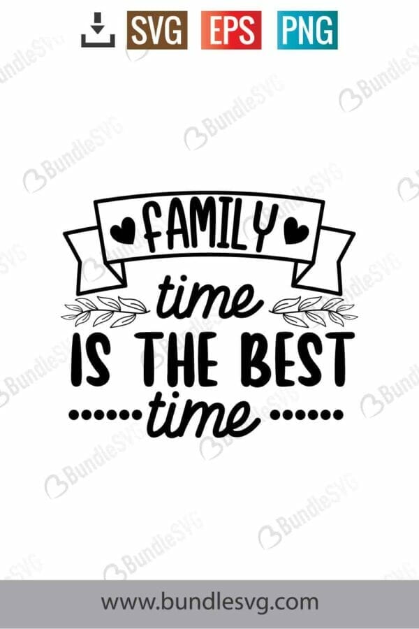 Family Time Is The Best Time Svg