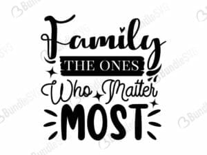Family: The Ones Who Matter Most Svg