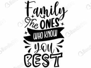 Family: The Ones Who Know You Best Svg