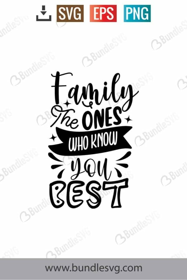 Family: The Ones Who Know You Best Svg