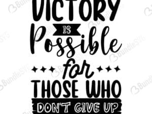 Victory Is Possible For Those Who Don't Give Up Svg