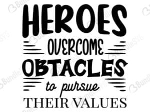 Heroes Overcome Obstacles To Pursue Their Values Svg