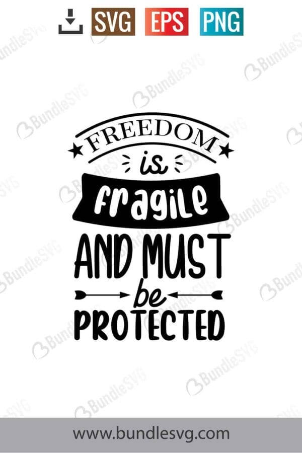 Freedom Is Fragile And Must Be Protected Svg