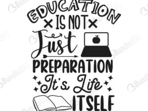 Education Is Not Just Preparation, It's Life Itself Svg