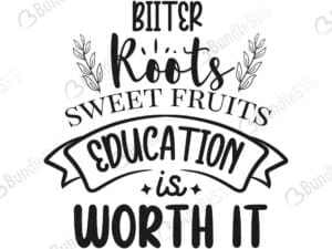 Bitter Roots, Sweet Fruit - Education Is Worth It Svg