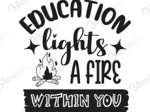 Education Lights A Fire Within You Svg