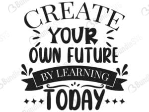 Create Your Own Future By Working Hard Now Svg