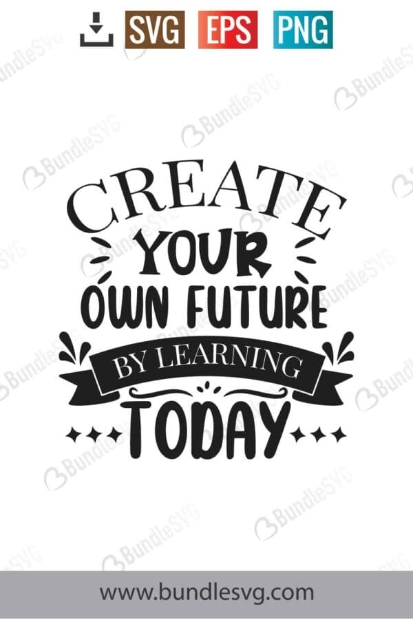 Create Your Own Future By Working Hard Now Svg