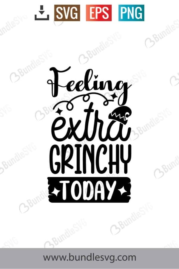 Feeling Extra Grinchy Today Svg