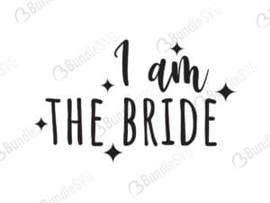 I Am The Bride Svg