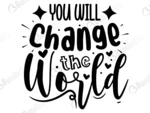 You Will Change The World Svg