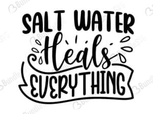 Salt Water Heals Everything Svg