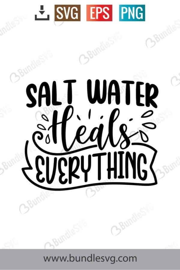 Salt Water Heals Everything Svg