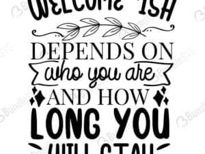 Welcome-ish Depends Who You Are, And How Long You Stay Svg