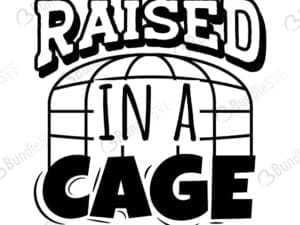 Raised In A Cage Svg