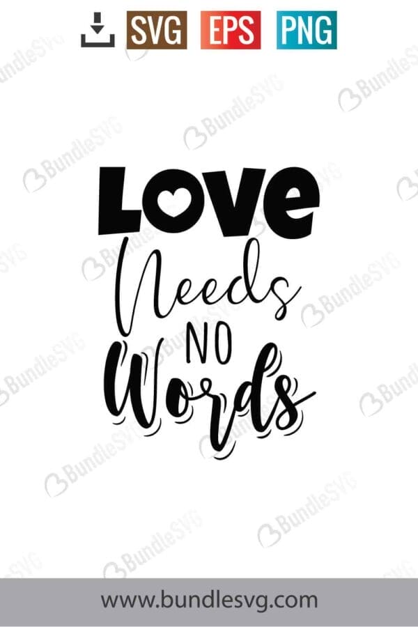 Love Needs No Words Svg