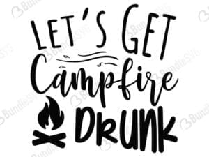 Let's Get Campfire Drunk Svg