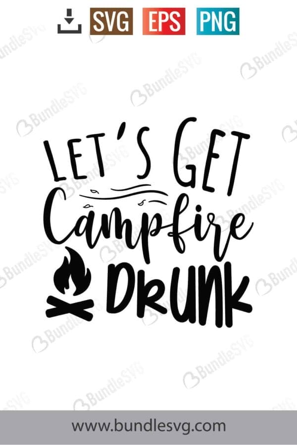 Let's Get Campfire Drunk Svg