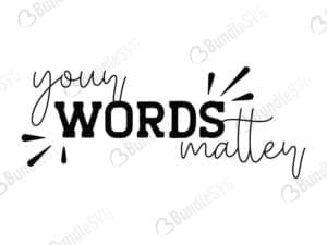 Your Words Matter Svg
