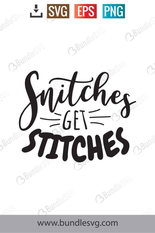 Snitches Get Stitches Svg