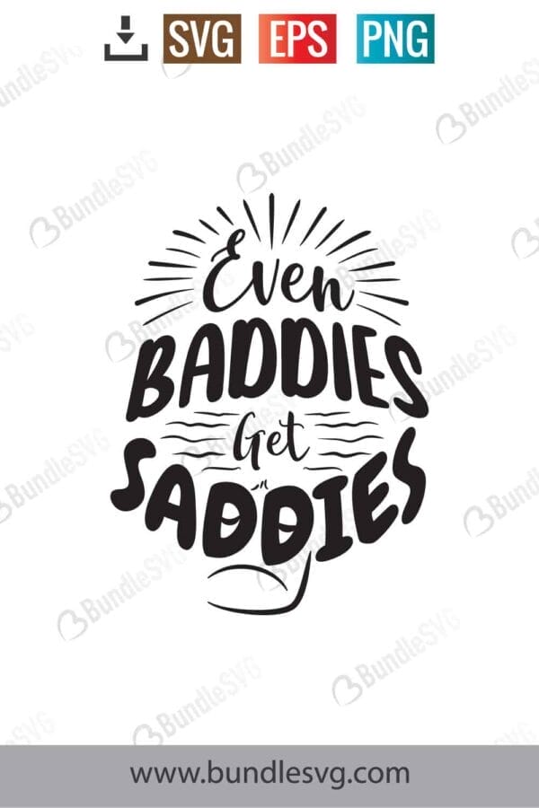 Even Baddies Get Saddies Svg