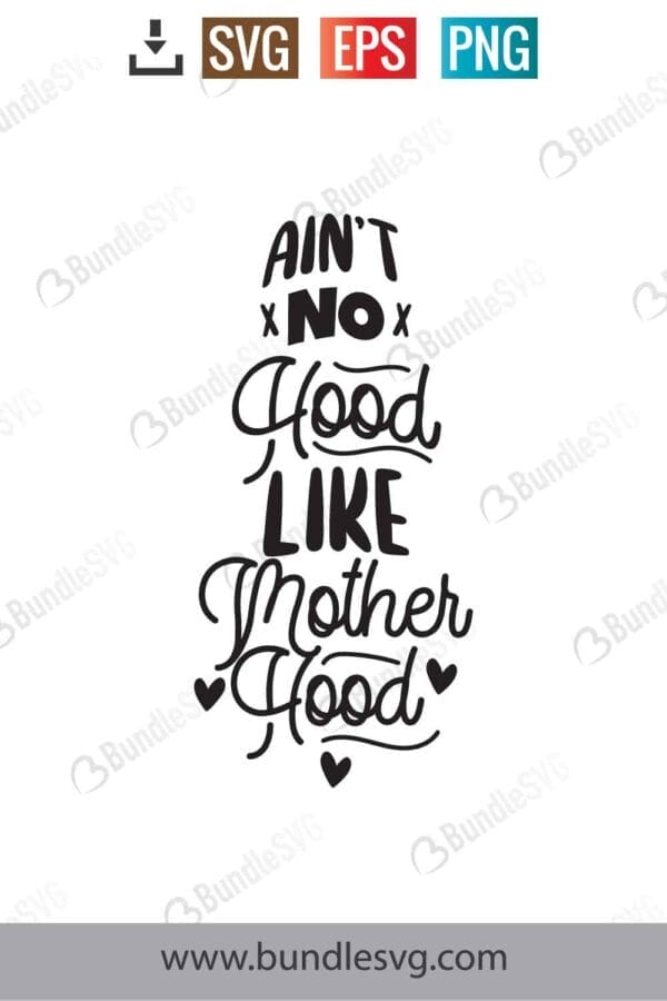 Aint No Hood Like Motherhood Svg