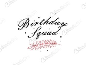 svg, cut files, svg, dxf, birthday svg file, birthday cut file, birthday squad svg,